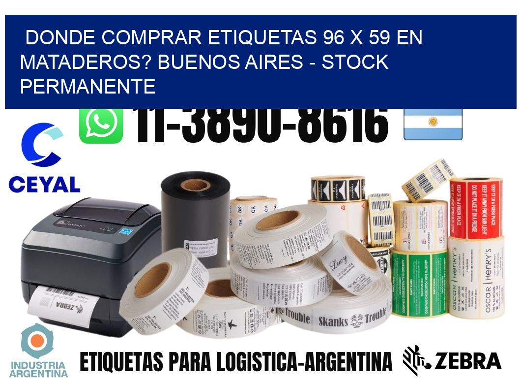 Donde Comprar etiquetas 96 x 59 en MATADEROS? Buenos Aires - Stock permanente