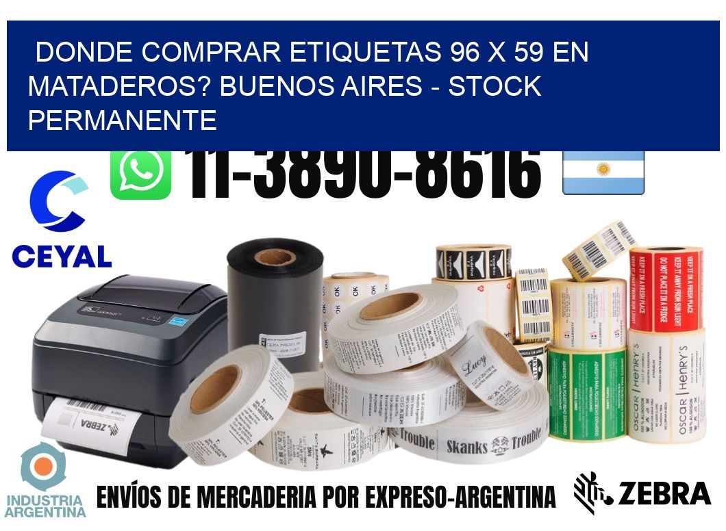 Donde Comprar etiquetas 96 x 59 en MATADEROS? Buenos Aires - Stock permanente