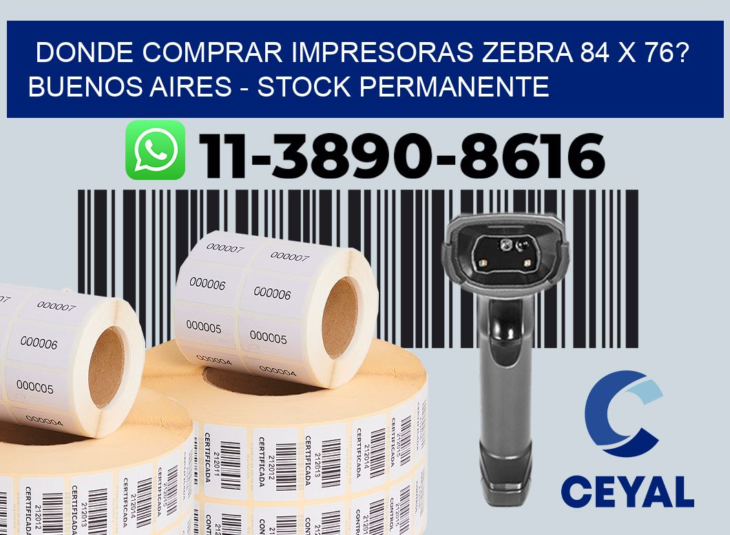 Donde Comprar impresoras zebra 84 x 76? Buenos Aires - Stock permanente
