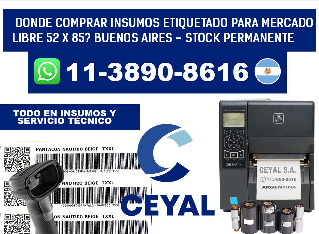 Donde Comprar insumos etiquetado para mercado libre 52 x 85? Buenos Aires - Stock permanente