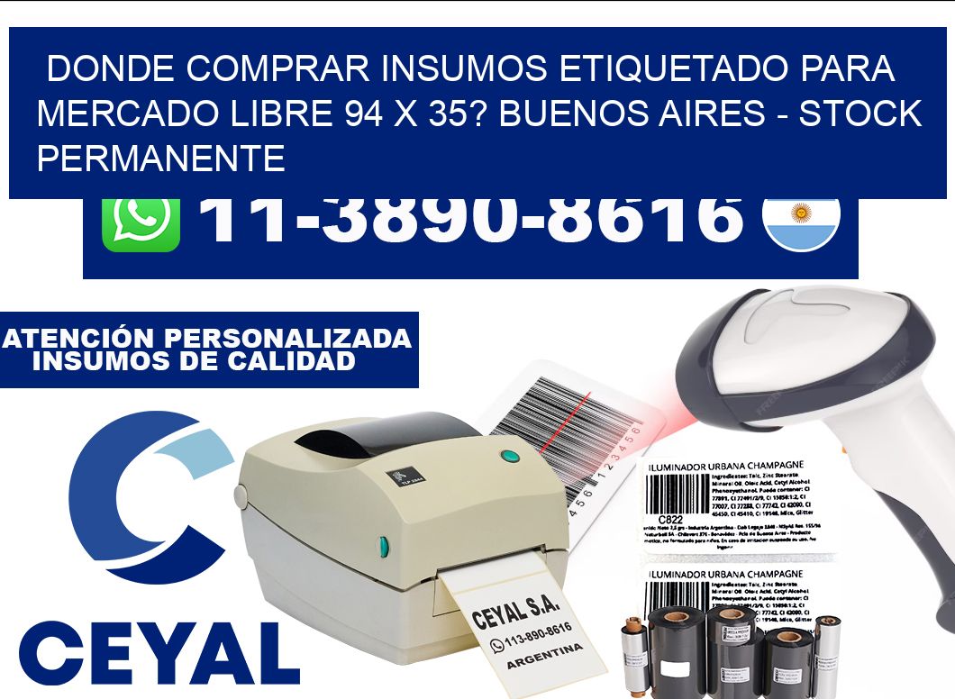 Donde Comprar insumos etiquetado para mercado libre 94 x 35? Buenos Aires - Stock permanente