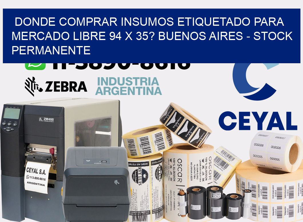 Donde Comprar insumos etiquetado para mercado libre 94 x 35? Buenos Aires - Stock permanente