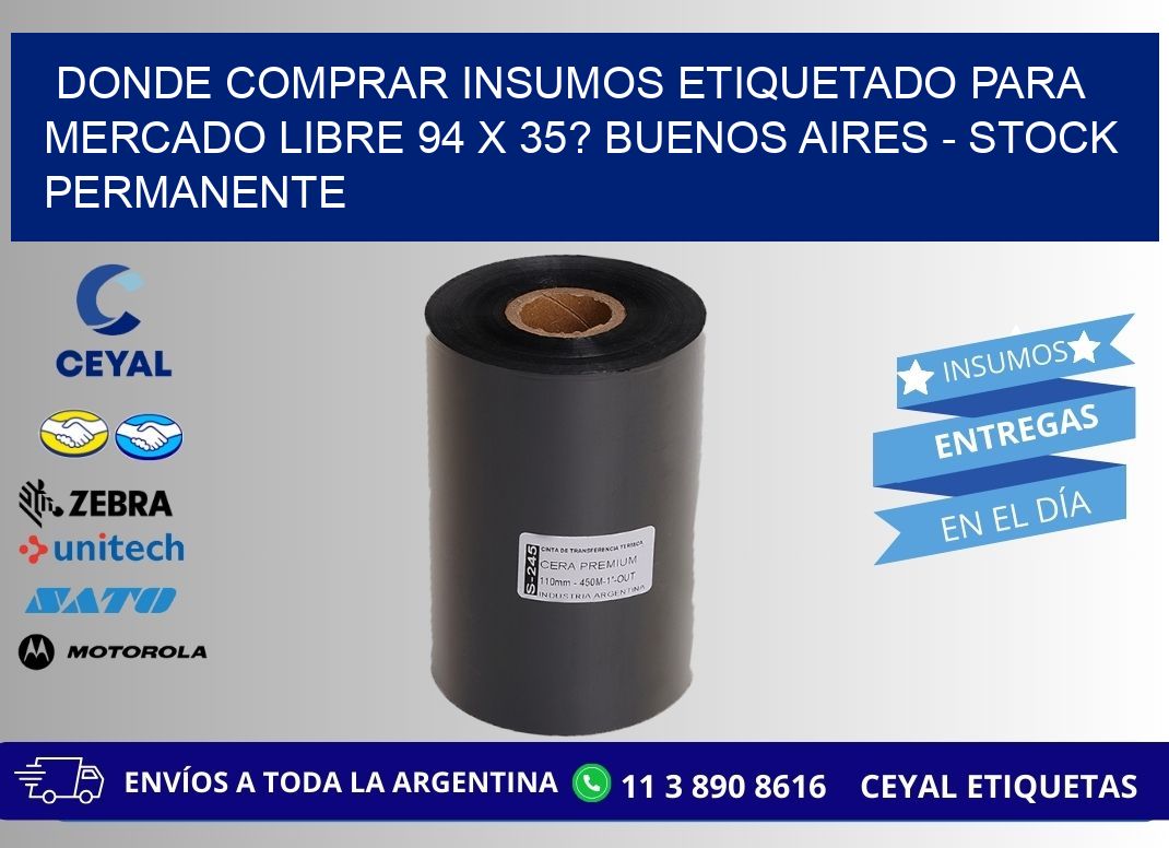 Donde Comprar insumos etiquetado para mercado libre 94 x 35? Buenos Aires - Stock permanente