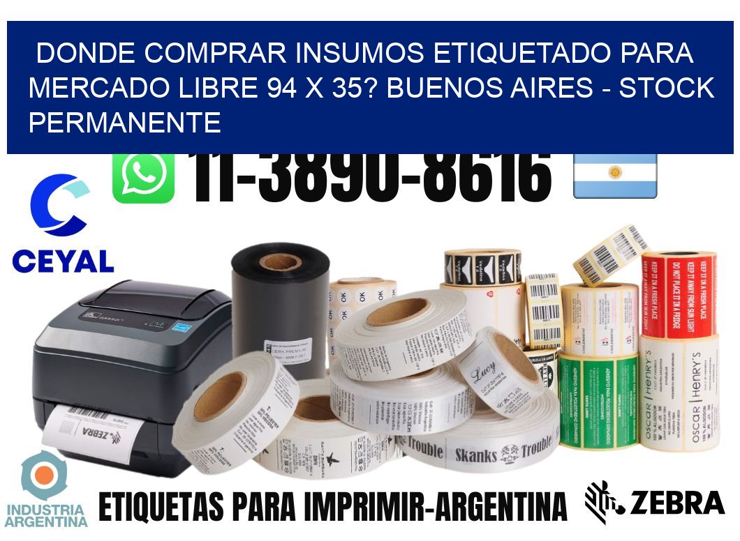 Donde Comprar insumos etiquetado para mercado libre 94 x 35? Buenos Aires - Stock permanente