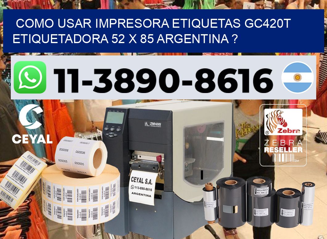 como usar impresora etiquetas gc420t etiquetadora 52 x 85 argentina ?