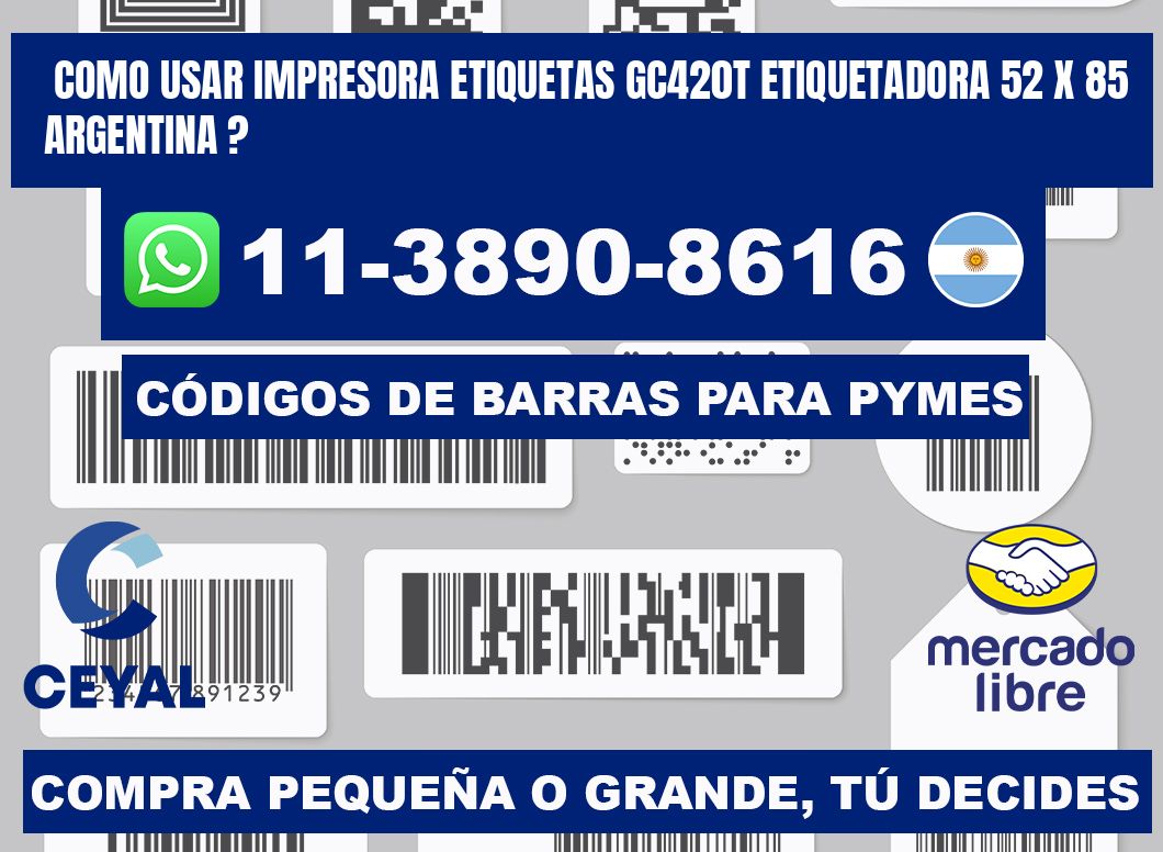 como usar impresora etiquetas gc420t etiquetadora 52 x 85 argentina ?
