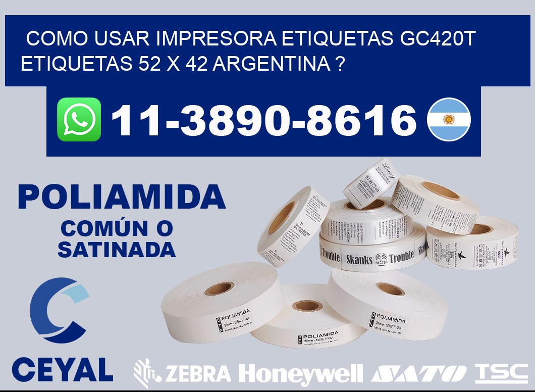 como usar impresora etiquetas gc420t etiquetas 52 x 42 argentina ?