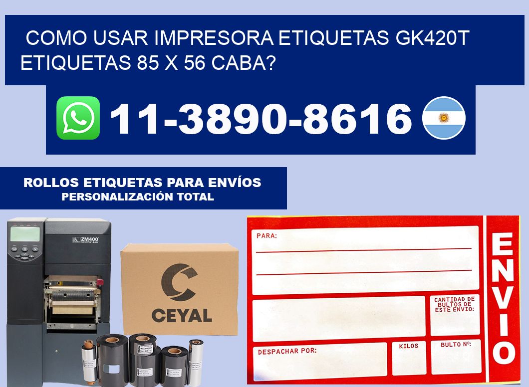 como usar impresora etiquetas gk420t etiquetas 85 x 56 CABA?