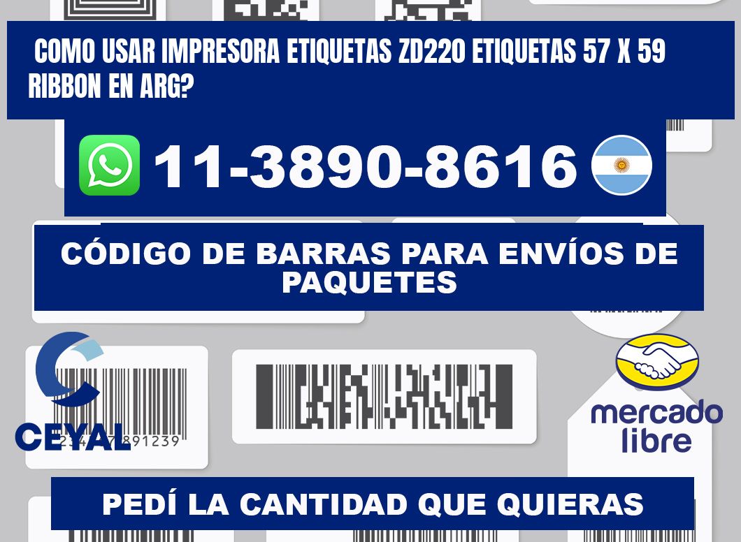 como usar impresora etiquetas zd220 etiquetas 57 x 59 ribbon en ARG?