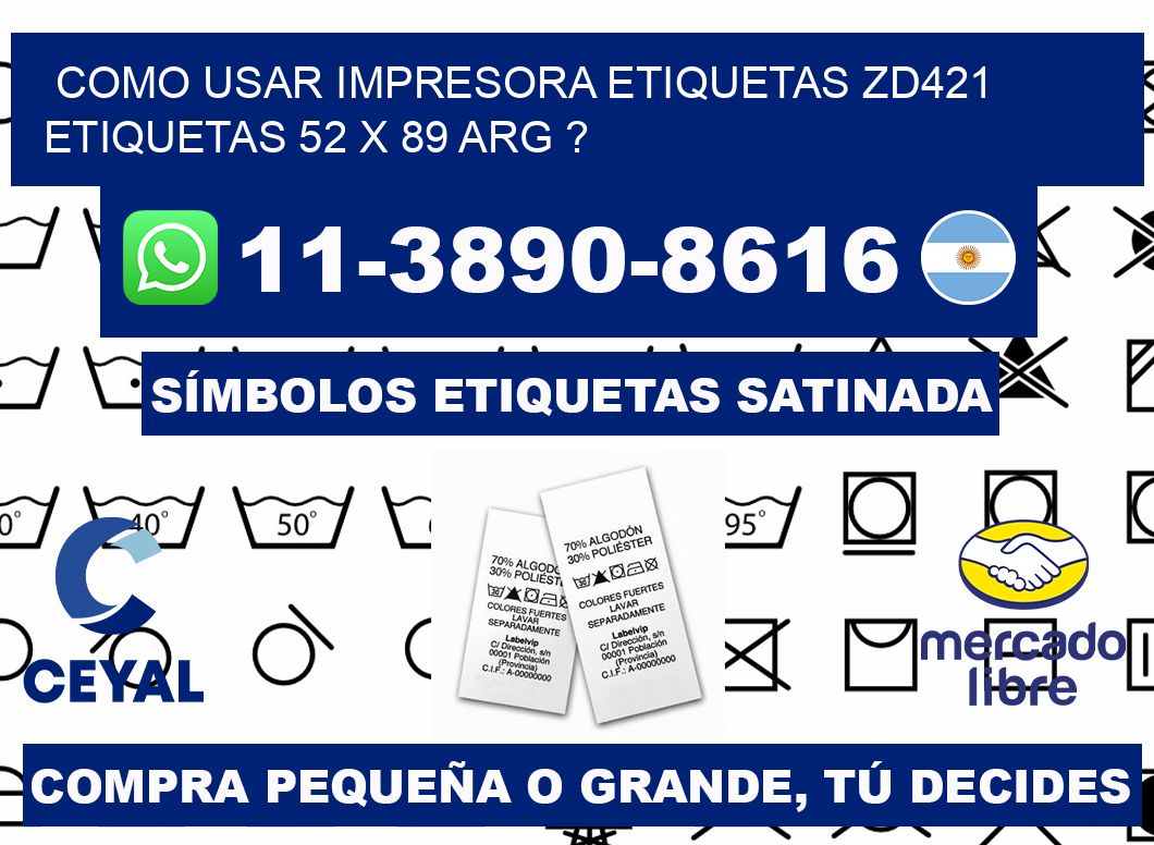 como usar impresora etiquetas zd421 etiquetas 52 x 89 ARG ?