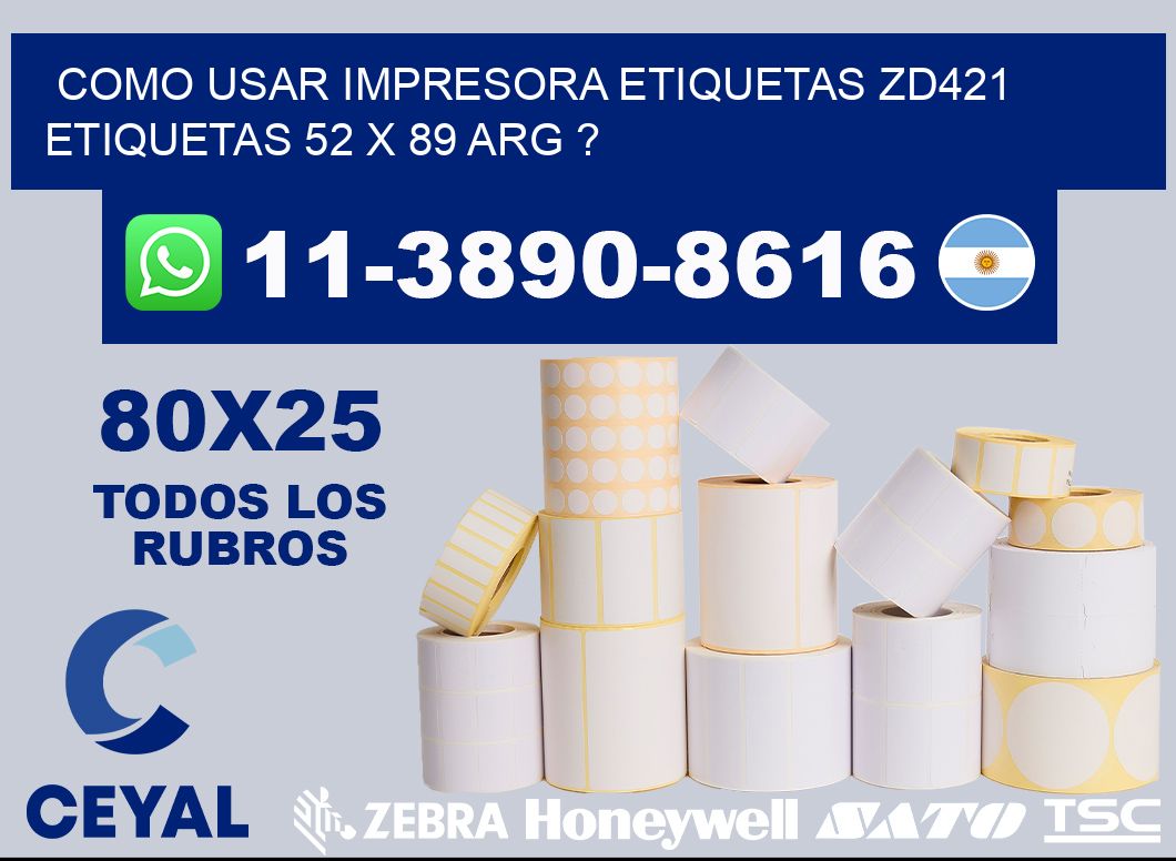 como usar impresora etiquetas zd421 etiquetas 52 x 89 ARG ?