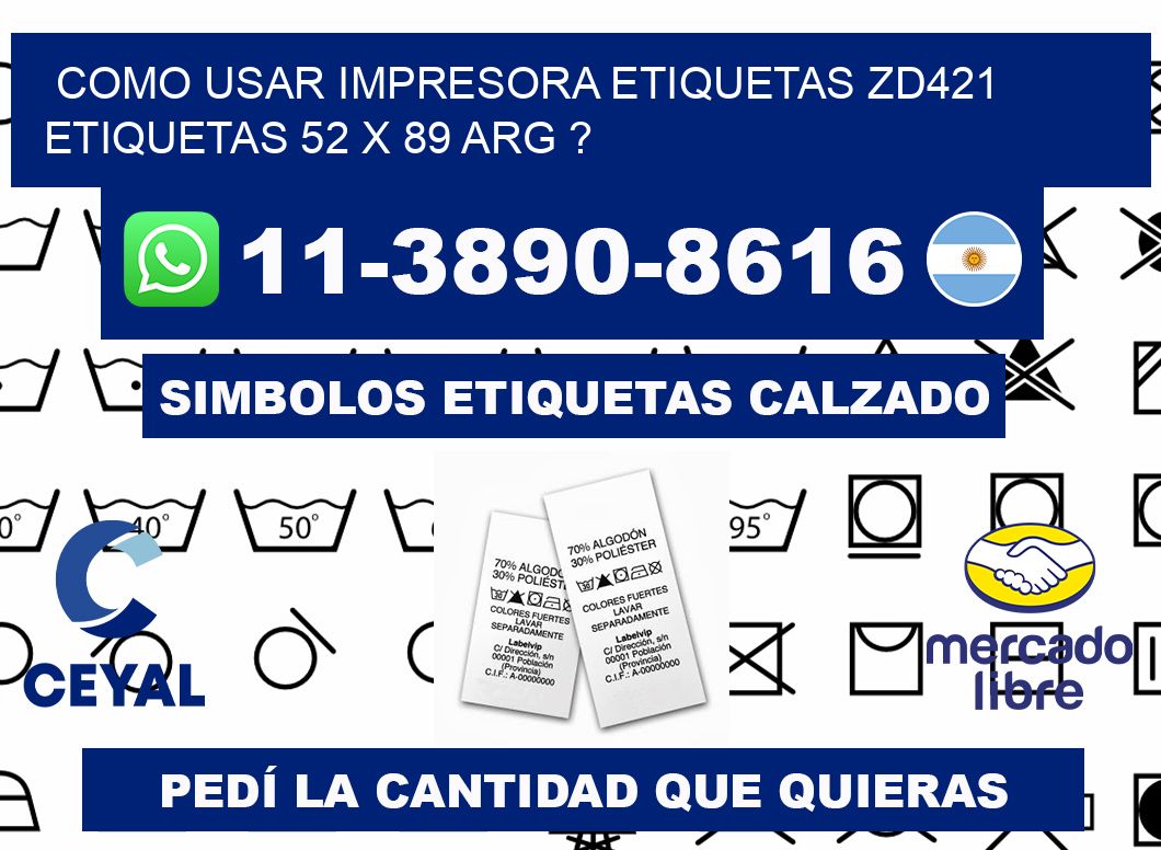 como usar impresora etiquetas zd421 etiquetas 52 x 89 ARG ?