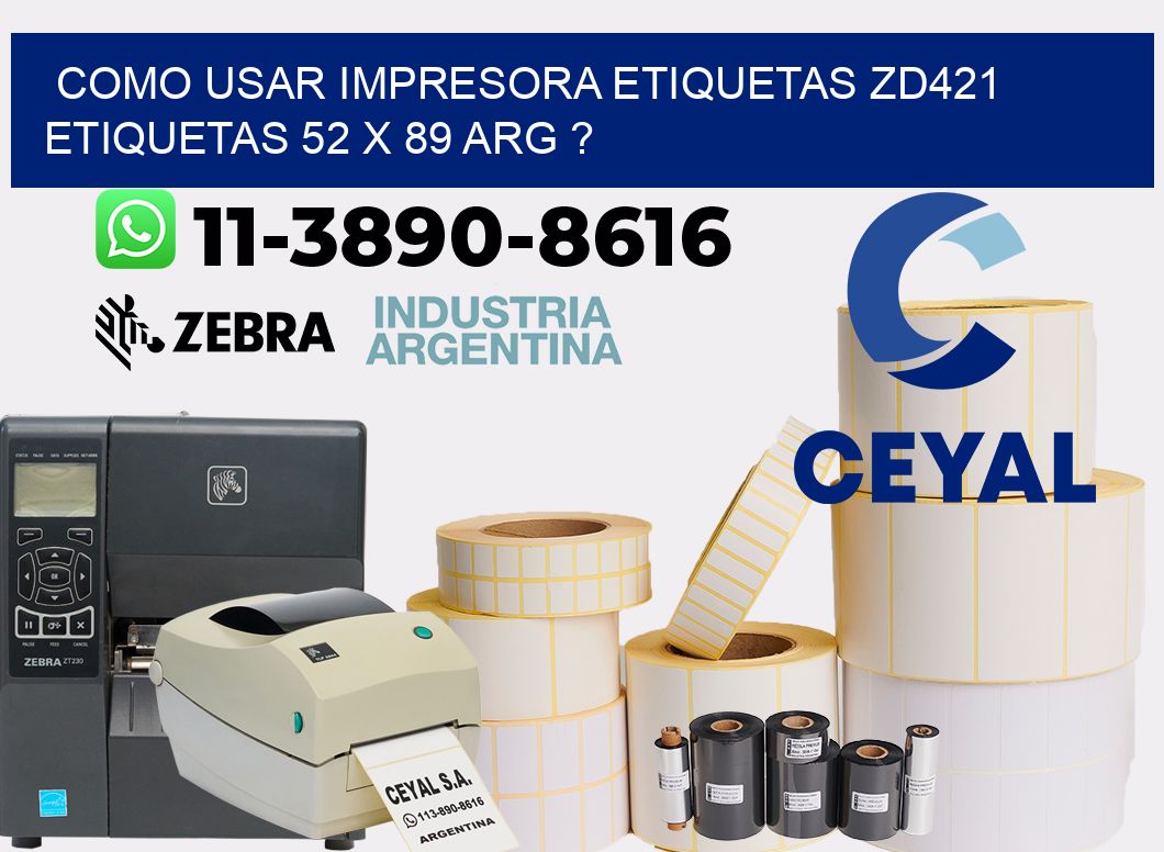 como usar impresora etiquetas zd421 etiquetas 52 x 89 ARG ?