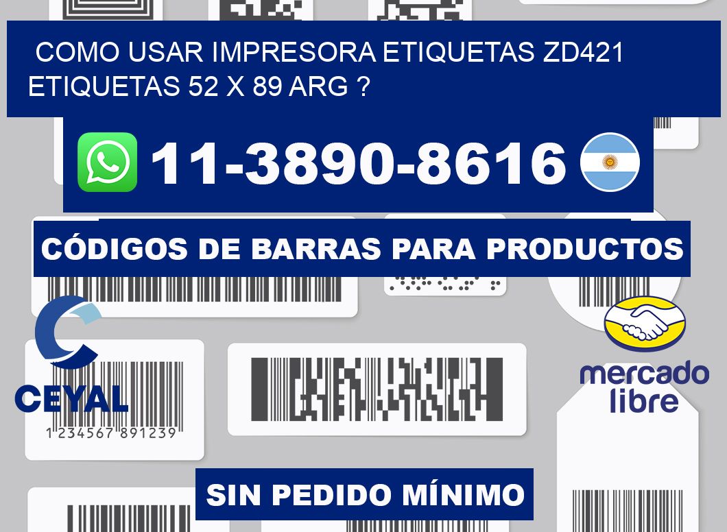 como usar impresora etiquetas zd421 etiquetas 52 x 89 ARG ?