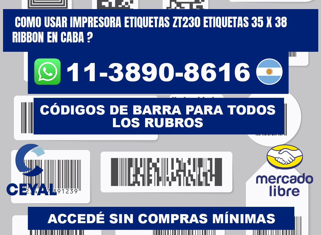 como usar impresora etiquetas zt230 etiquetas 35 x 38 ribbon en CABA ?