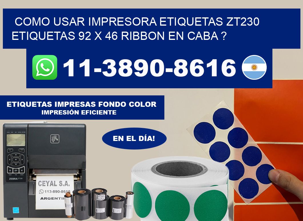 como usar impresora etiquetas zt230 etiquetas 92 x 46 ribbon en CABA ?