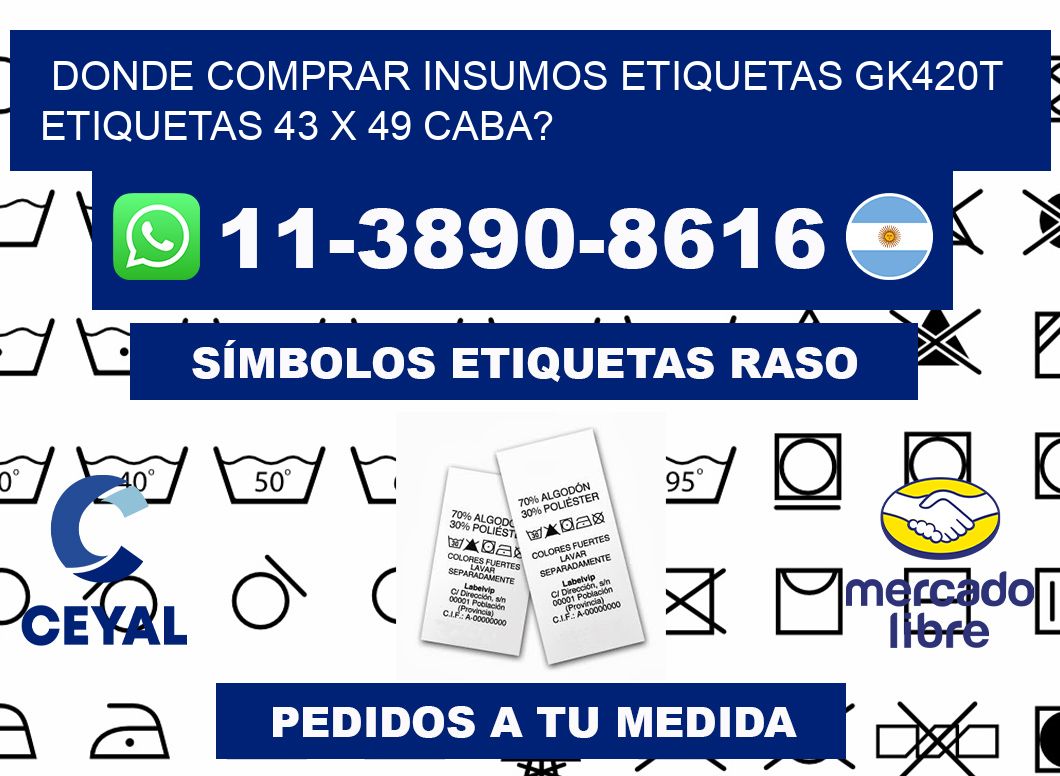 donde comprar insumos etiquetas gk420t etiquetas 43 x 49 CABA?