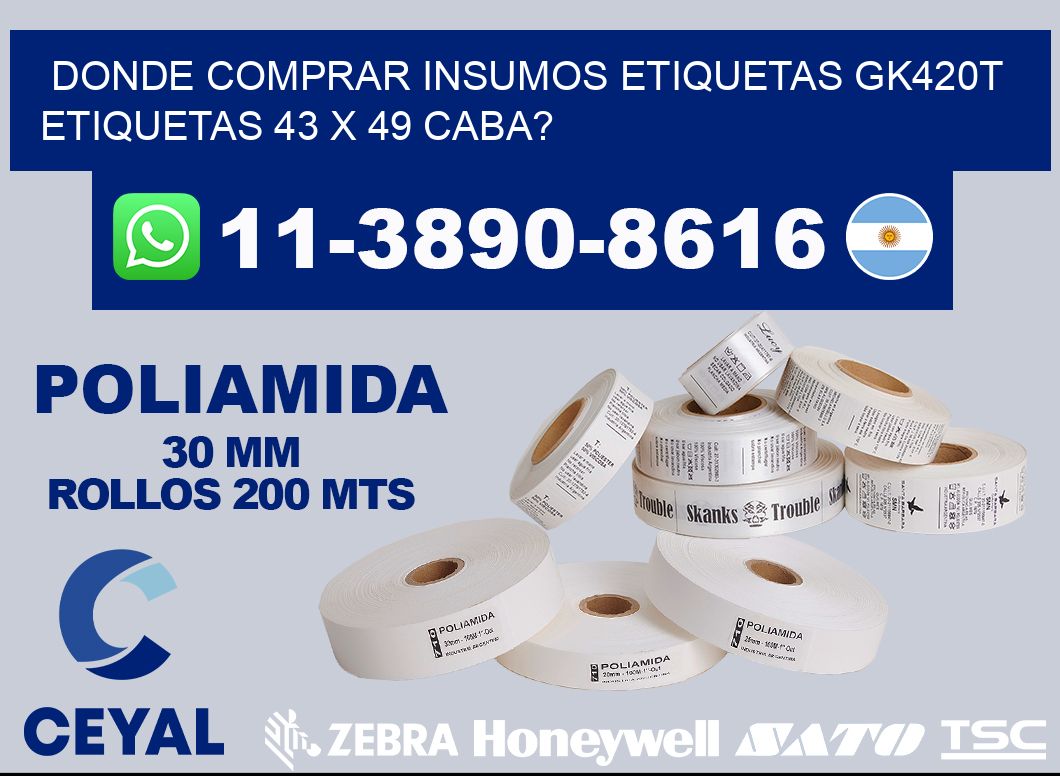 donde comprar insumos etiquetas gk420t etiquetas 43 x 49 CABA?
