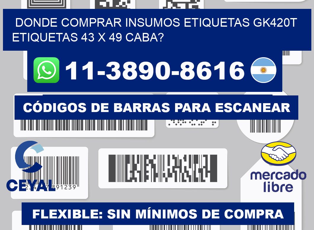 donde comprar insumos etiquetas gk420t etiquetas 43 x 49 CABA?