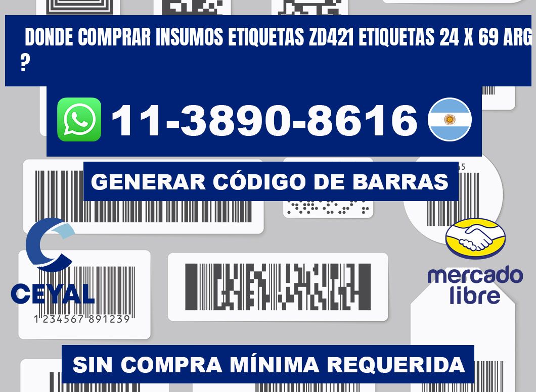 donde comprar insumos etiquetas zd421 etiquetas 24 x 69 ARG ?