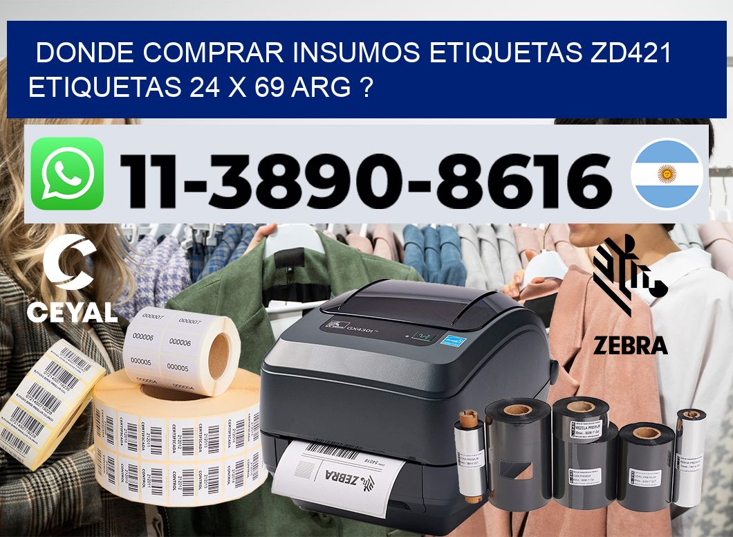 donde comprar insumos etiquetas zd421 etiquetas 24 x 69 ARG ?