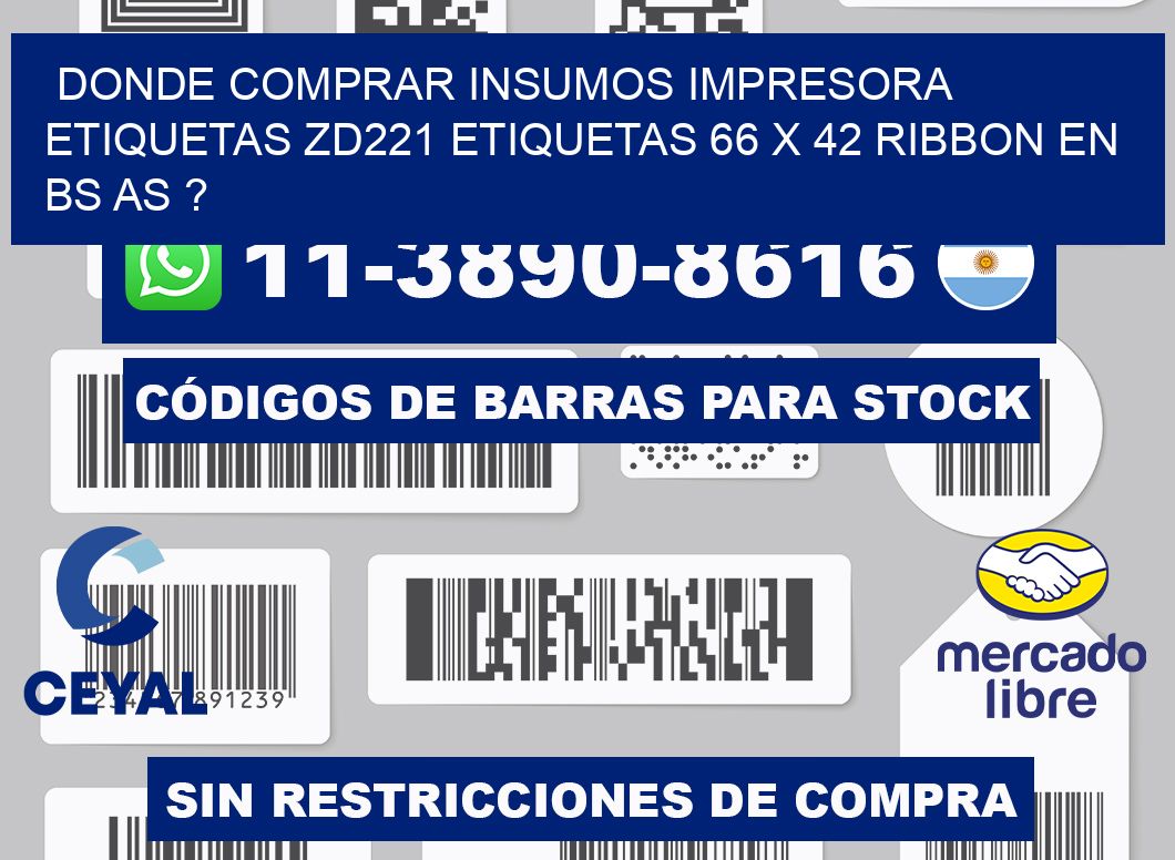 donde comprar insumos impresora etiquetas zd221 etiquetas 66 x 42 ribbon en BS AS ?