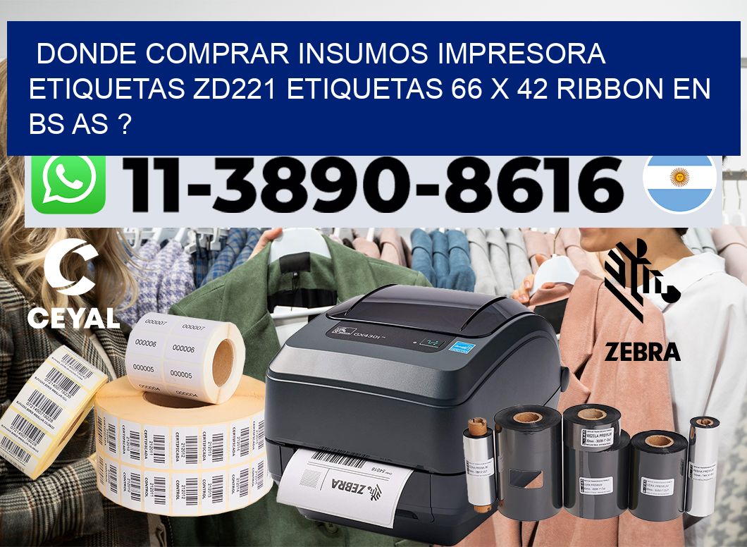 donde comprar insumos impresora etiquetas zd221 etiquetas 66 x 42 ribbon en BS AS ?