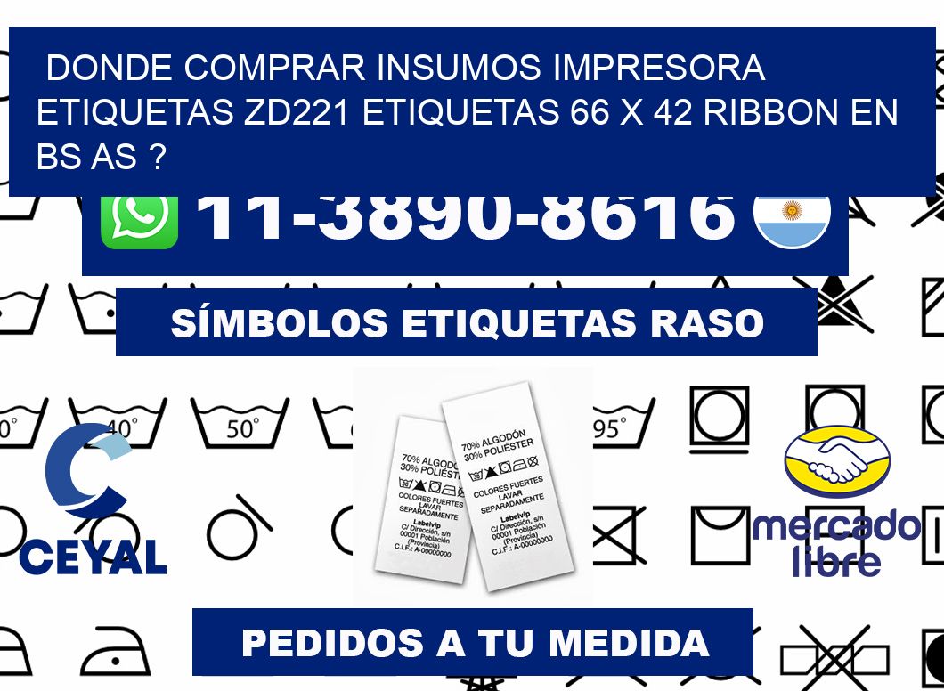 donde comprar insumos impresora etiquetas zd221 etiquetas 66 x 42 ribbon en BS AS ?