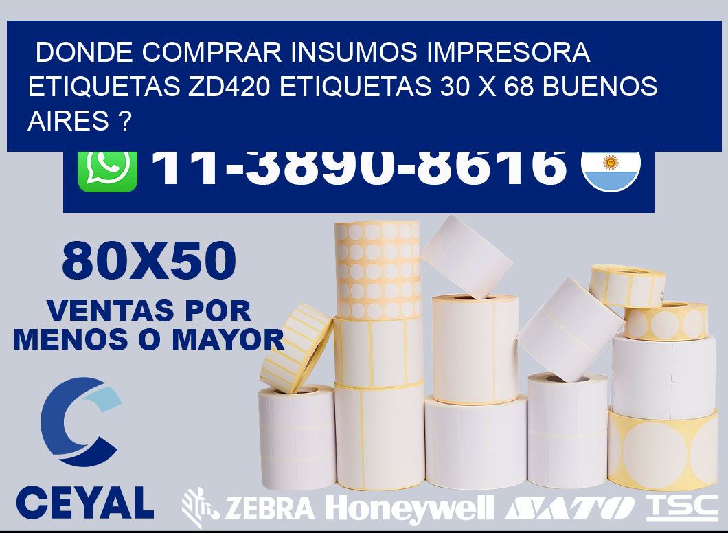 donde comprar insumos impresora etiquetas zd420 etiquetas 30 x 68 Buenos Aires ?