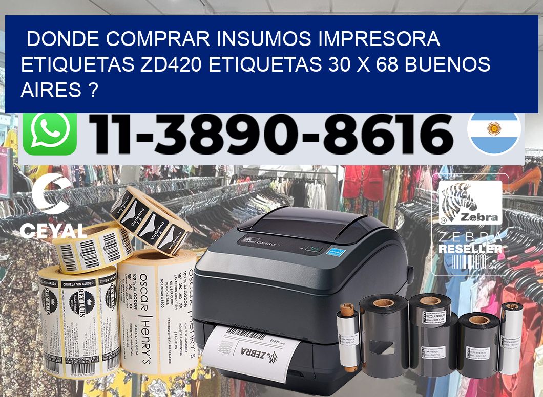 donde comprar insumos impresora etiquetas zd420 etiquetas 30 x 68 Buenos Aires ?