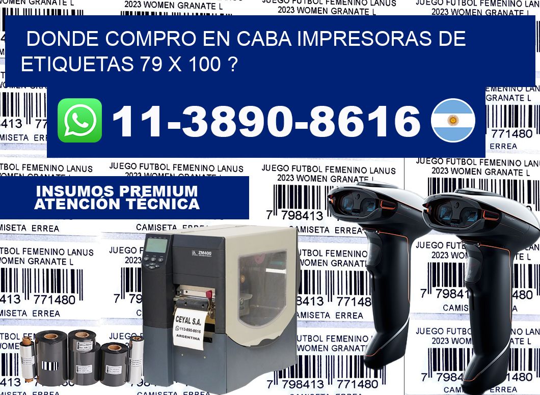 donde compro en CABA impresoras de etiquetas 79 x 100 ?