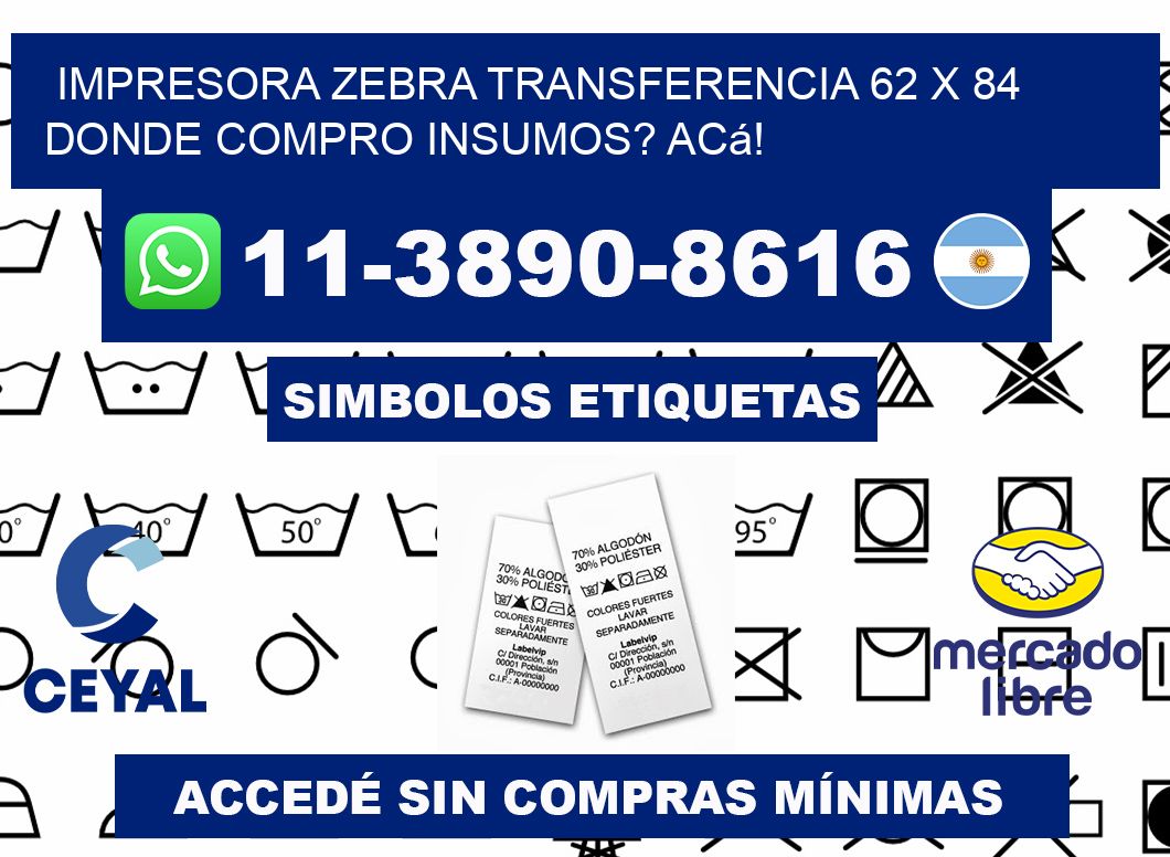 impresora zebra transferencia 62 x 84 Donde compro insumos? Acá!