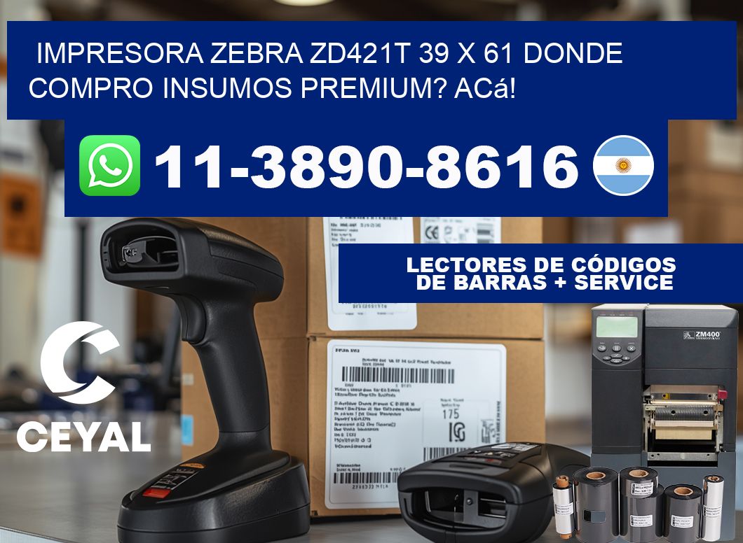 impresora zebra zd421t 39 x 61 Donde compro insumos premium? Acá!
