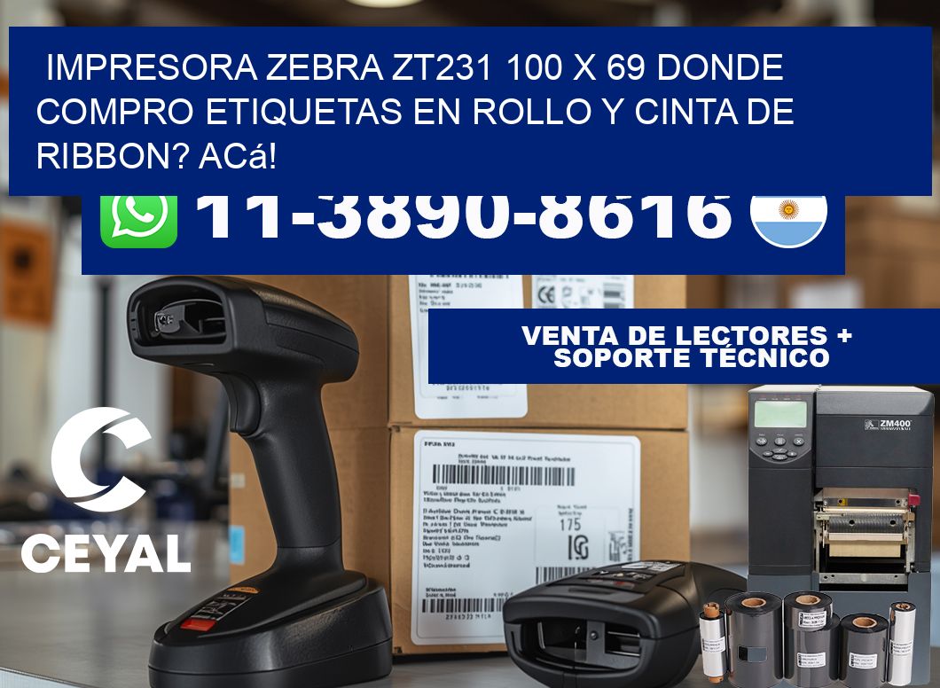impresora zebra zt231 100 x 69 Donde compro etiquetas en rollo y cinta de ribbon? Acá!