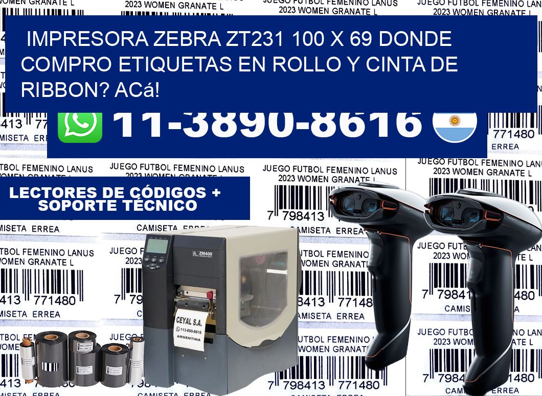 impresora zebra zt231 100 x 69 Donde compro etiquetas en rollo y cinta de ribbon? Acá!