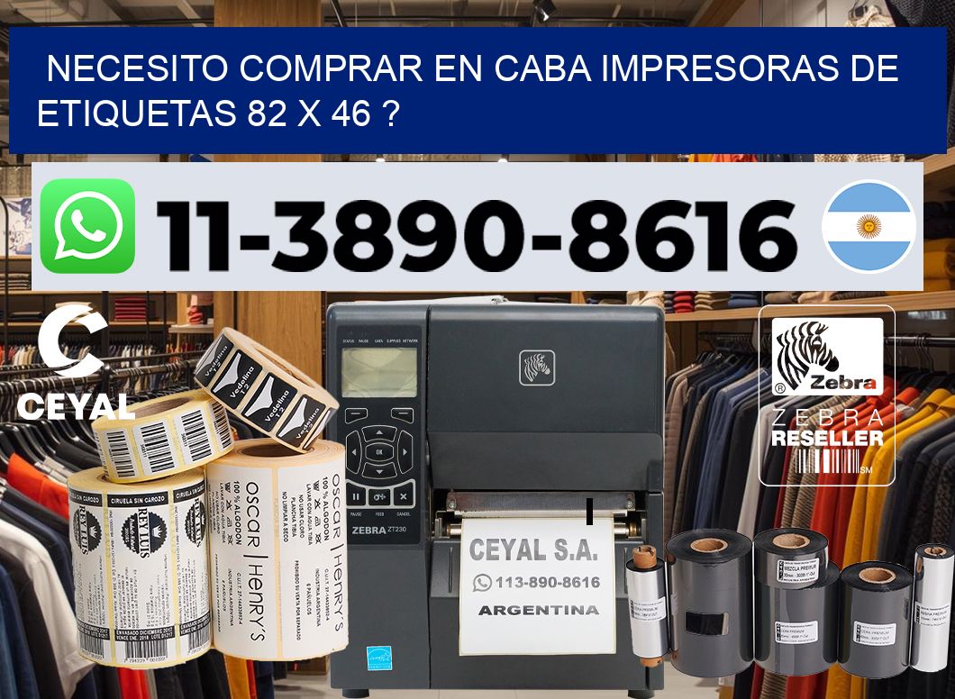 necesito comprar en CABA impresoras de etiquetas 82 x 46 ?
