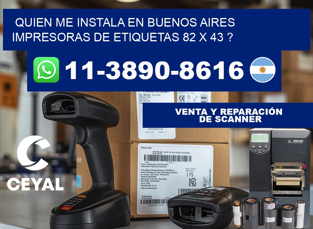 quien me instala en buenos aires impresoras de etiquetas 82 x 43 ?