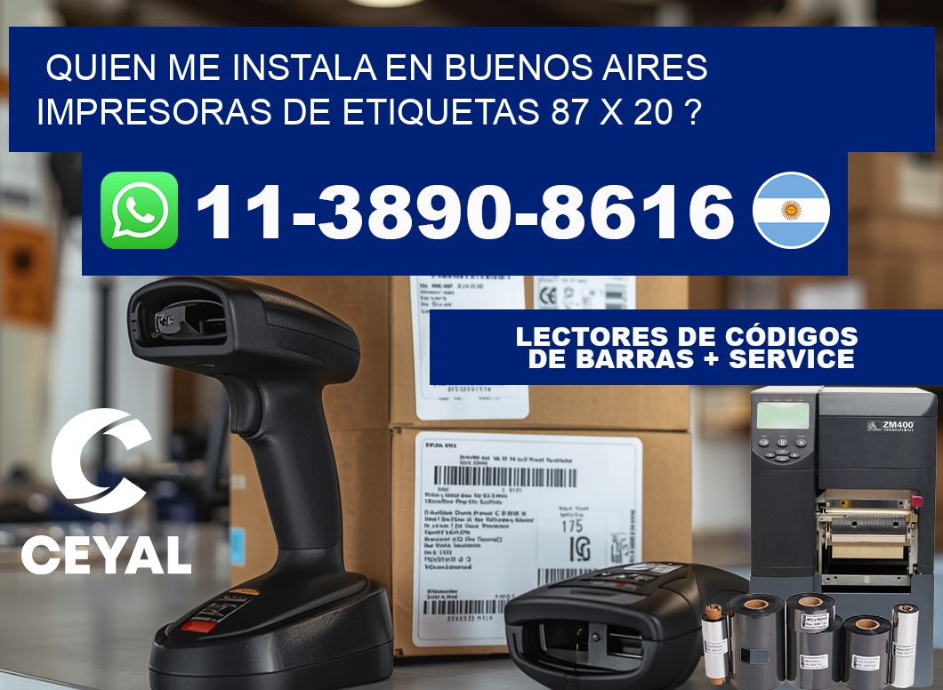 quien me instala en buenos aires impresoras de etiquetas 87 x 20 ?