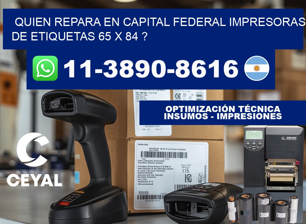 quien repara en capital federal impresoras de etiquetas 65 x 84 ?