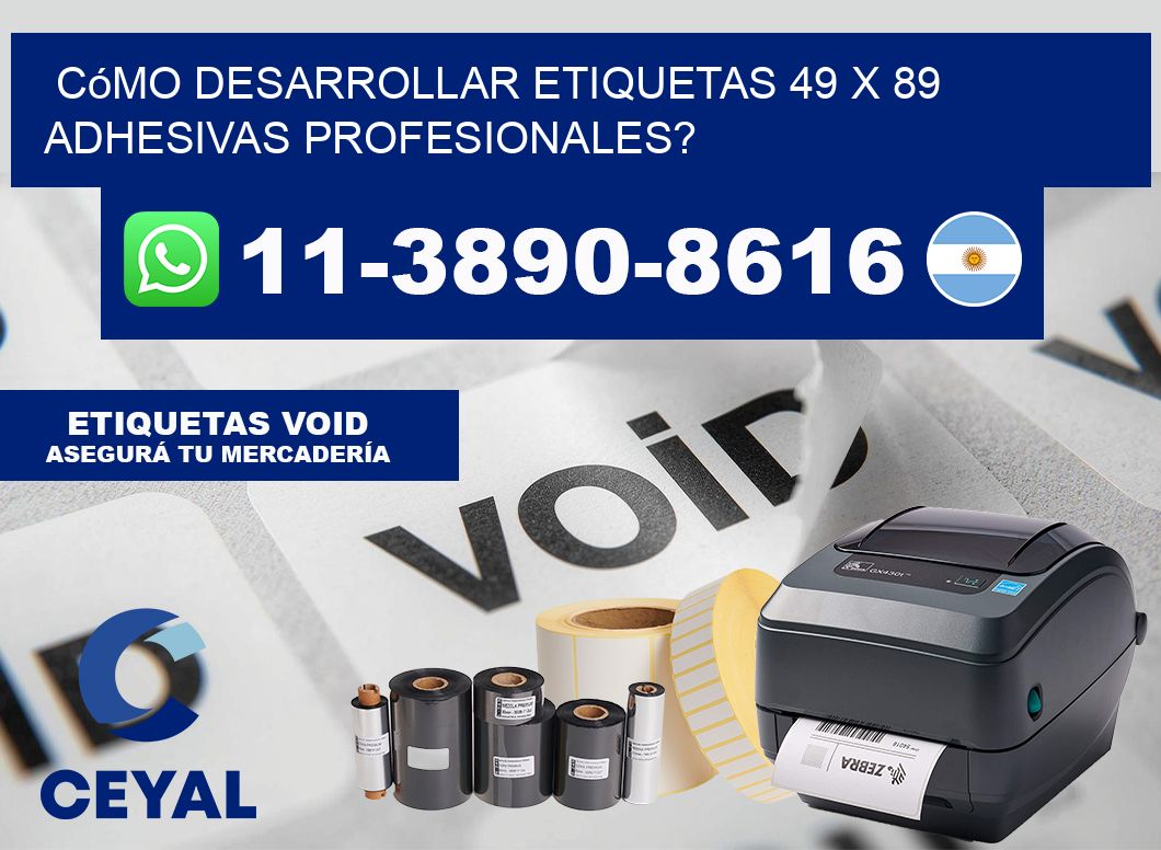 Cómo desarrollar etiquetas 49 x 89 adhesivas profesionales?
