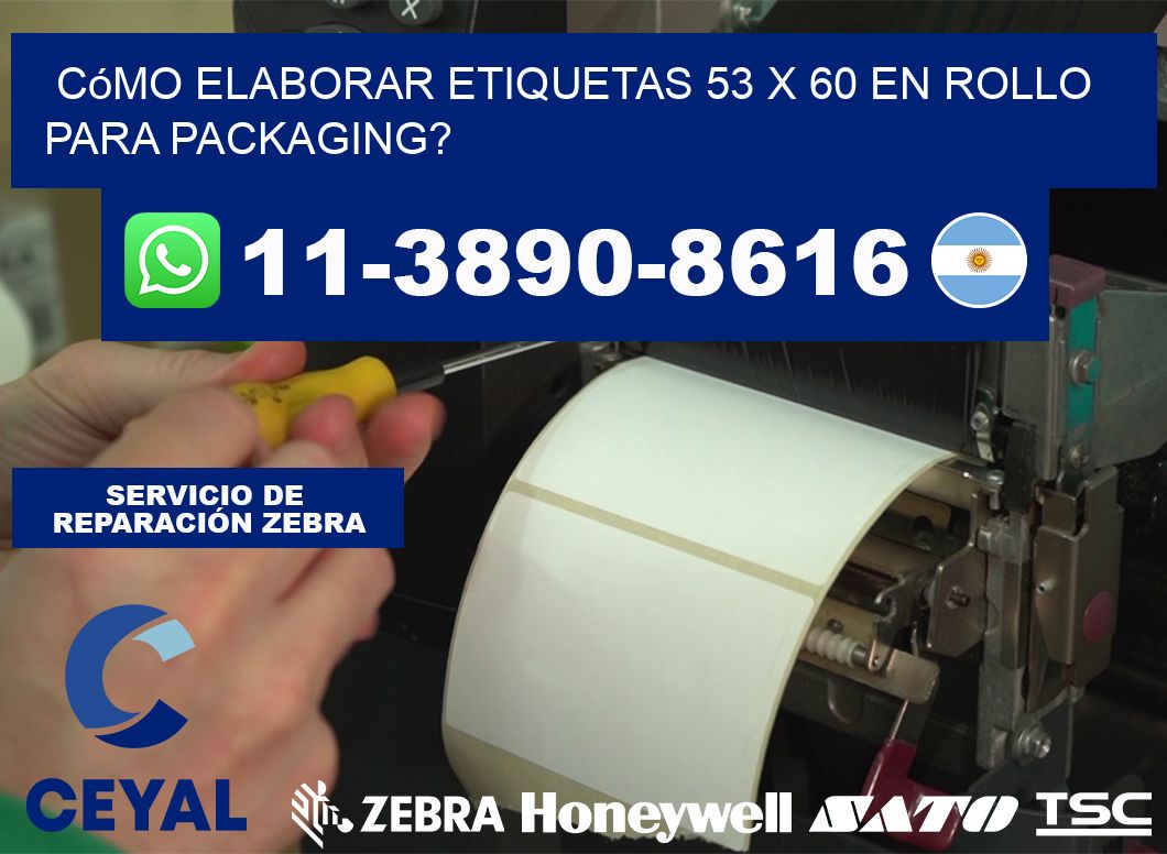 Cómo elaborar etiquetas 53 x 60 en rollo para packaging?