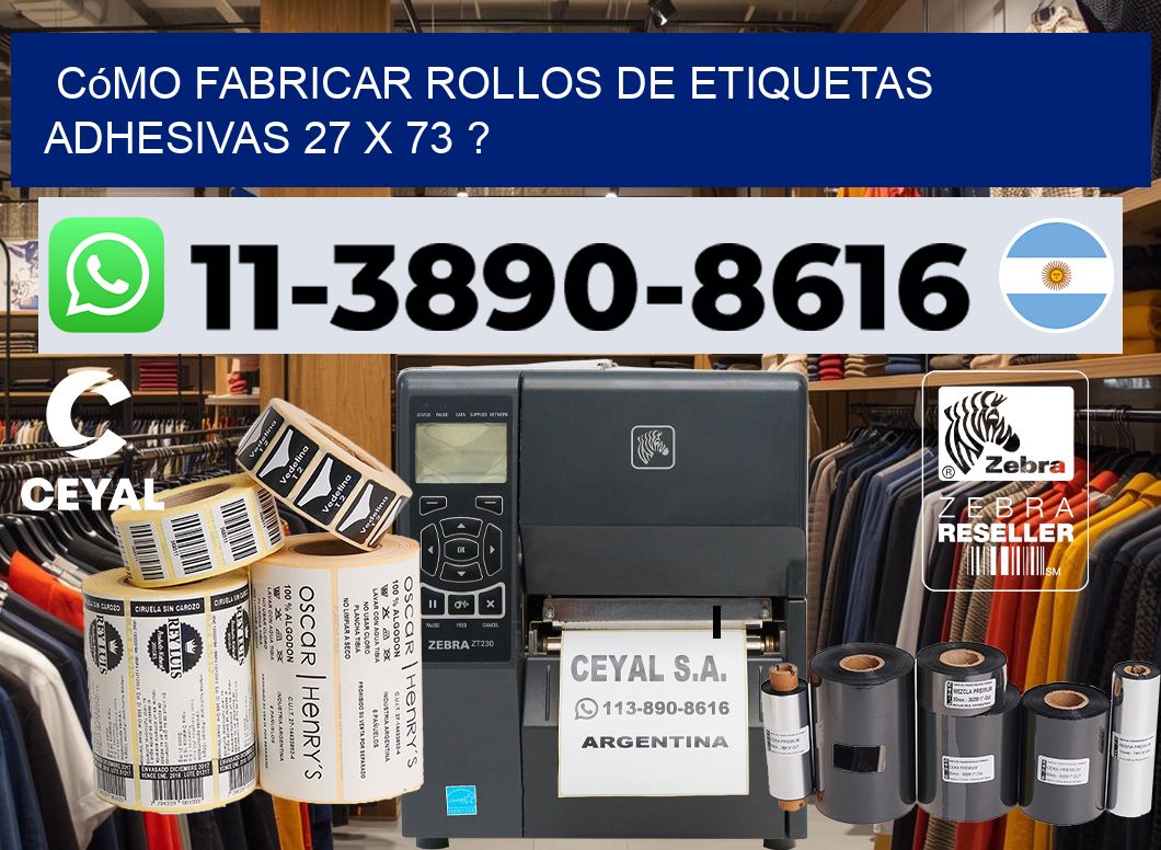 Cómo fabricar rollos de etiquetas adhesivas 27 x 73 ?