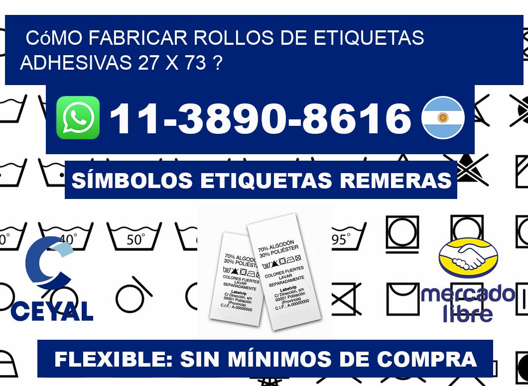 Cómo fabricar rollos de etiquetas adhesivas 27 x 73 ?