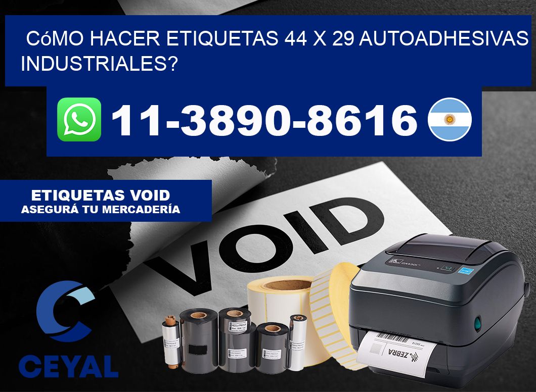 Cómo hacer etiquetas 44 x 29 autoadhesivas industriales?