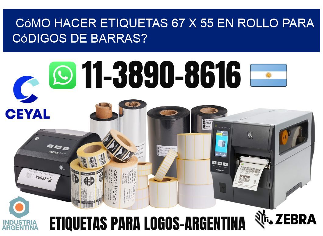 Cómo hacer etiquetas 67 x 55 en rollo para códigos de barras?