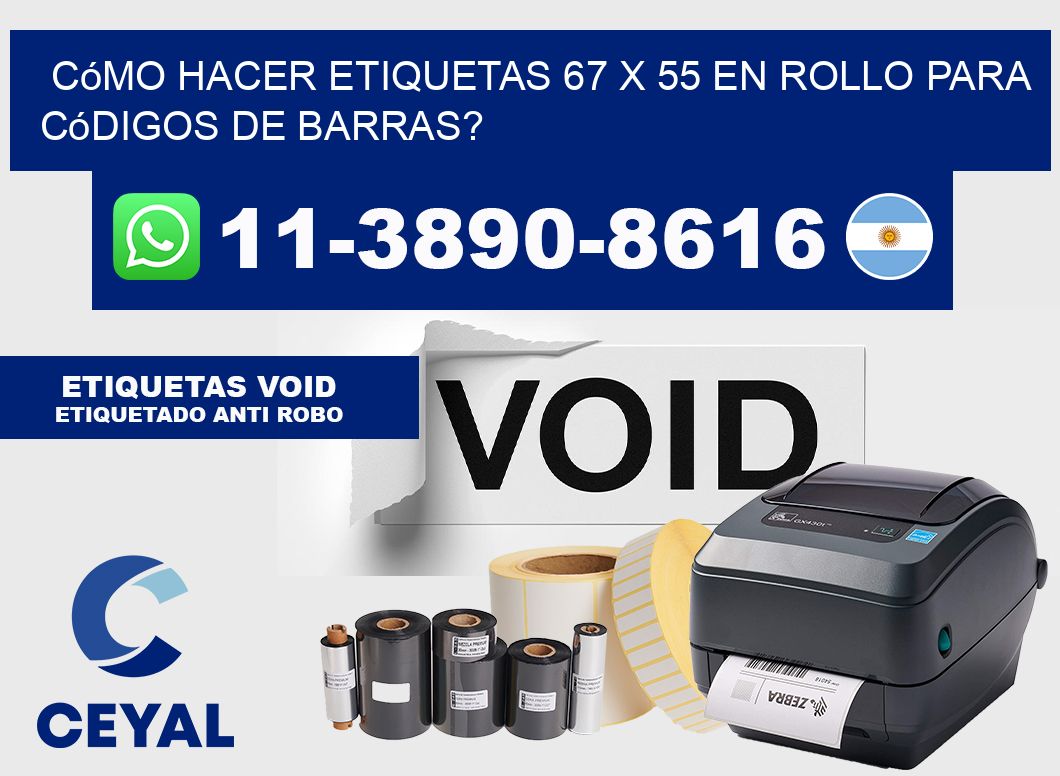 Cómo hacer etiquetas 67 x 55 en rollo para códigos de barras?
