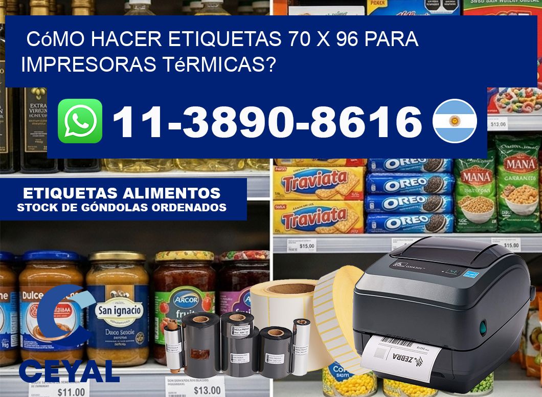Cómo hacer etiquetas 70 x 96 para impresoras térmicas?