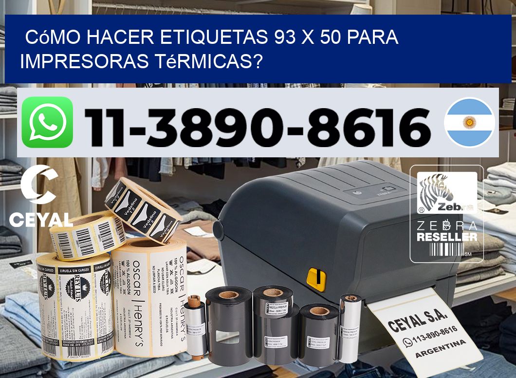 Cómo hacer etiquetas 93 x 50 para impresoras térmicas?