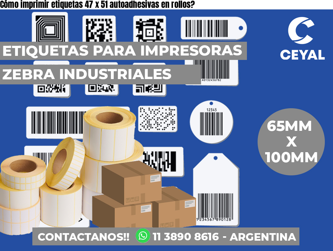 Cómo imprimir etiquetas 47 x 51 autoadhesivas en rollos?