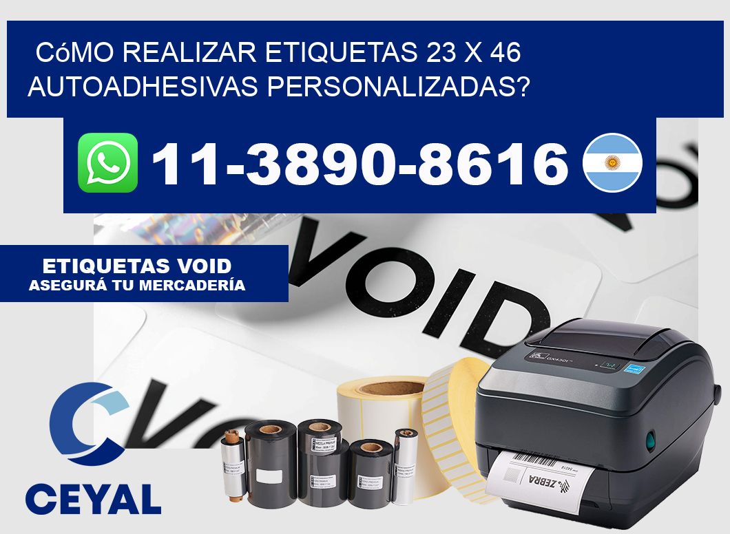 Cómo realizar etiquetas 23 x 46 autoadhesivas personalizadas?